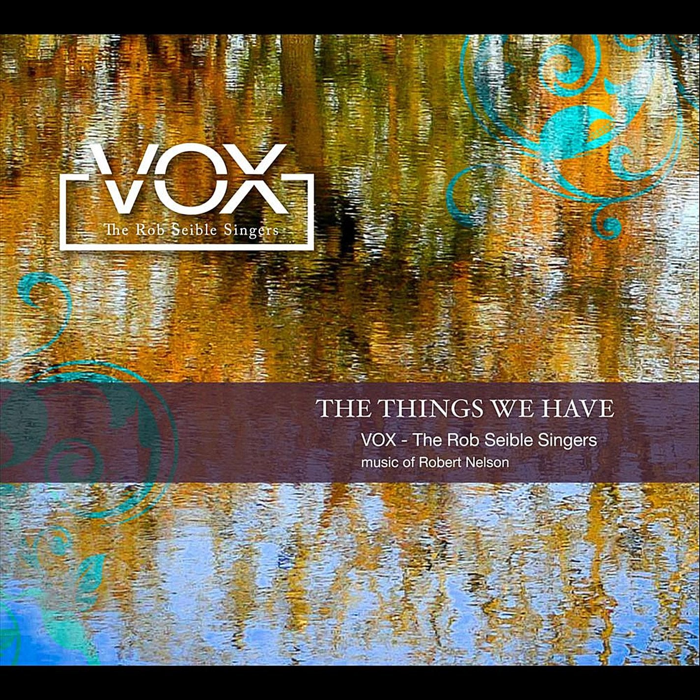 The Things We Have - Featuring The Music Of Robert Nelson