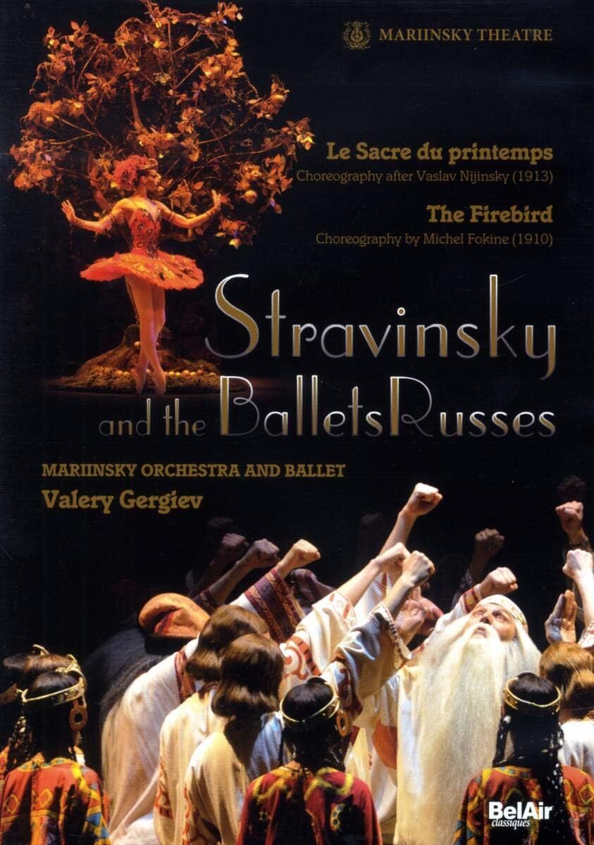 Stravinsky and the Ballet Russes: The Firebird/The Rite Of...