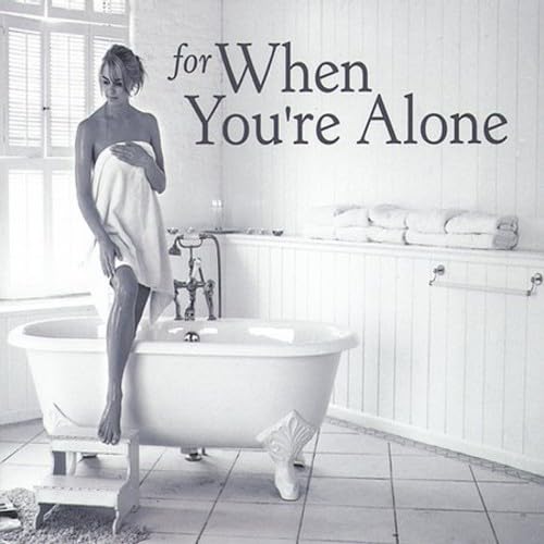 For When You're Alone