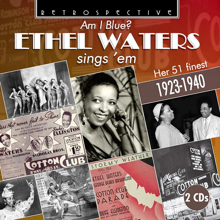 Am I Blue?: Ethel Waters Sings 'Em: Her 51 Finest 1923-1940