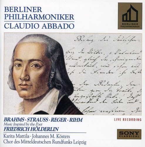 Brahms / Strauss / Reger / Rihm: Music inspired by the poet, Friedrich Hölderlin ~ Berlin Philharmonic / Claudio Abbado