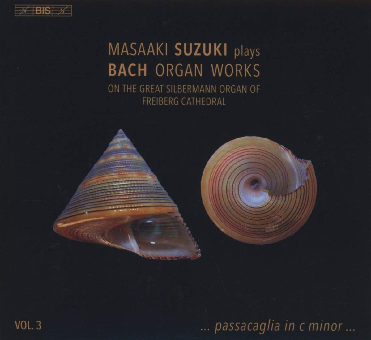 Masaaki Suzuki Plays Bach Organ Works: On the Great Silbermann Organ of Freiberg Cathedral - Volume 3