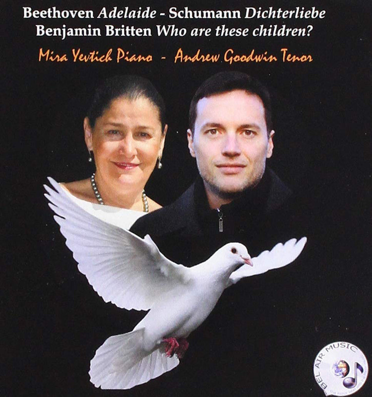 Beethoven: Adelaide/Schumann: Dichterliebe/Britten: Who Are...