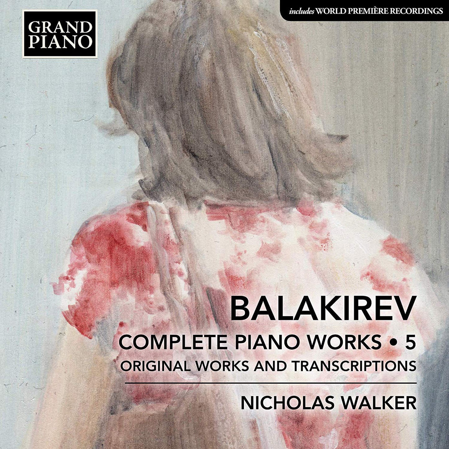 Balakirev: Complete Piano Works: Original Works and Transcriptions - Volume 5