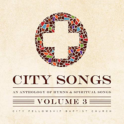 City Songs: An Anthology Of Hymns And Spiritual Songs, Vol. 3