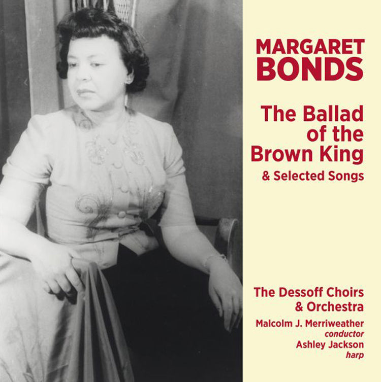 Margaret Bonds: The Ballad of the Brown King & Selected Songs