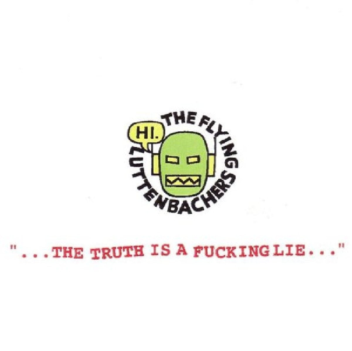 Truth Is A Fucking Lie