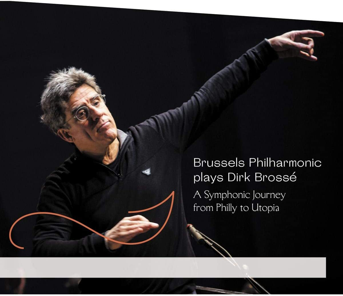 Brussels Philharmonic Plays Dirk Brossé: A Symphonic Journey from Philly to Utopia