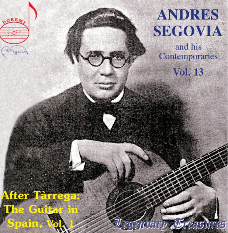 Andres Segovia and His Contemporaries - Volume 13