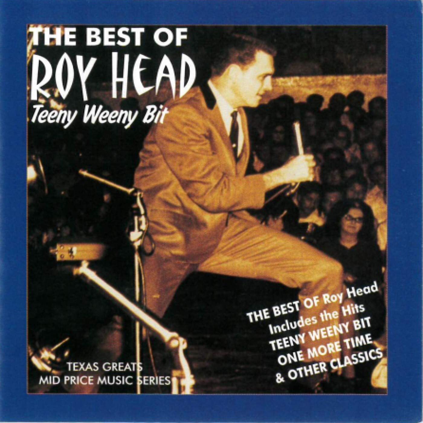 The Best of Roy Head: Teeny Weeny Bit
