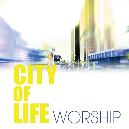 City of Life: Worship