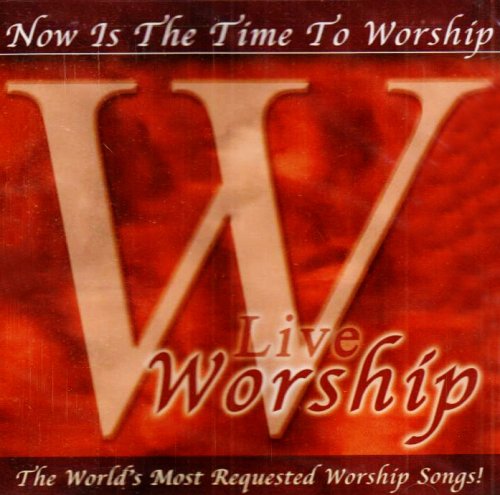 Worship: Now Is the Time to Worship - Live-Various Artists