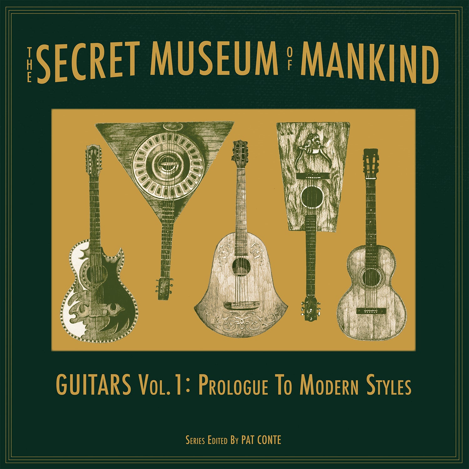The Secret Museum of Mankind: Guitars Vol. 1 - Prologue to Modern Styles