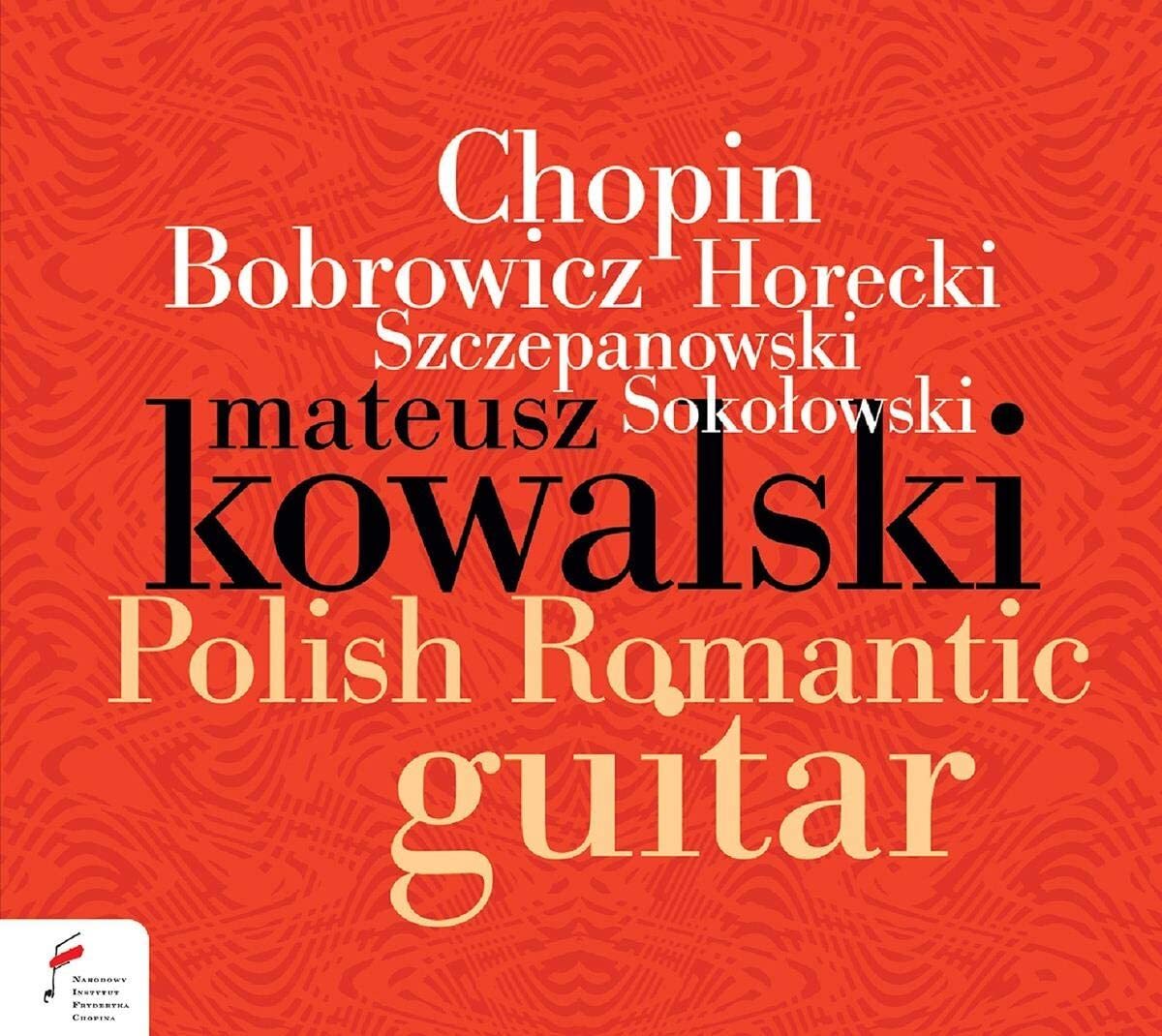 Mateusz Kowalski: Polish Romantic Guitar