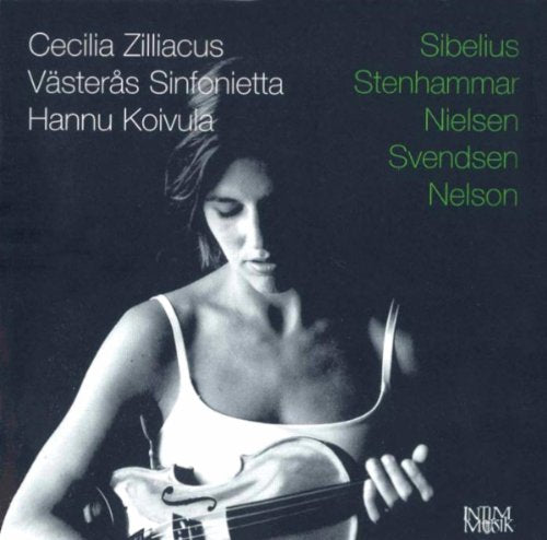 Cecilia Zilliacus: Plays Sibelius, Stenhammar, Nielsen, Svendsen, Nelson