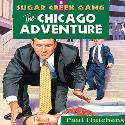 Sugar Creek Gang #5 Chicago Adventure