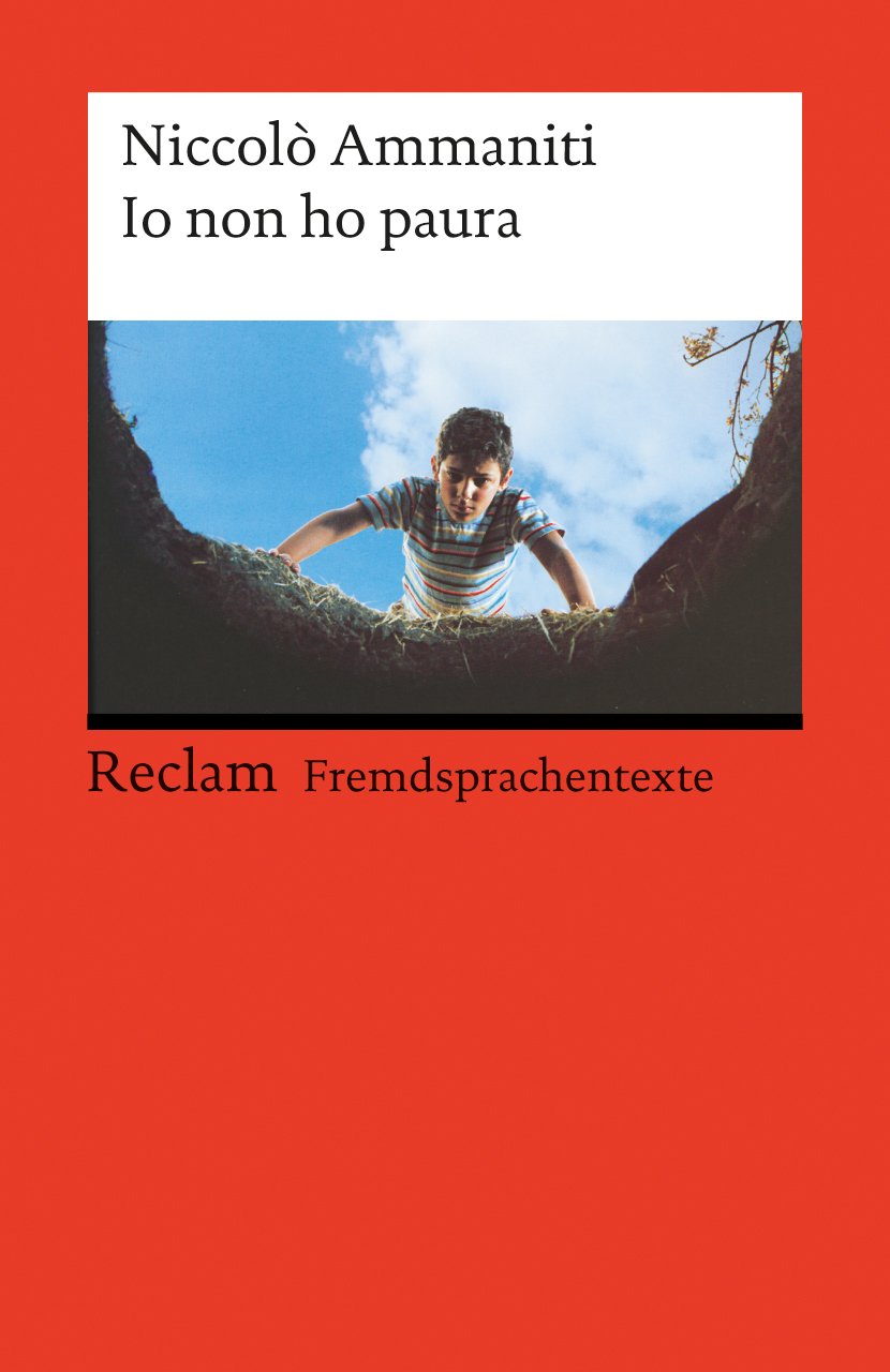 Io non ho paura: Italienischer Text mit deutschen Worterklärungen. B1–B2 (GER) (Reclams Universal-Bibliothek)