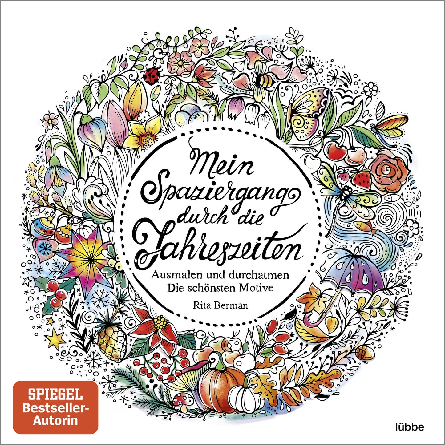 Mein Spaziergang durch die Jahreszeiten: Ausmalen und durchatmen. Die schönsten Motive (Die Welt wird bunt, Band 5