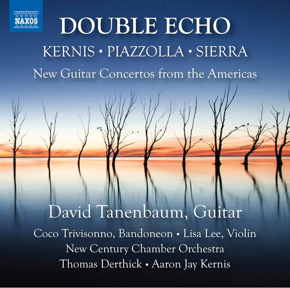 Kernis/Piazzolla/Sierra: Double Echo: New Guitar Concertos from the Americas