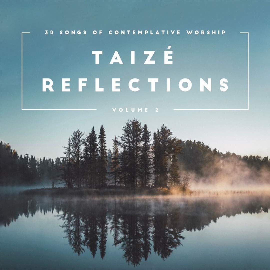 Taizé Reflections Volume 2
