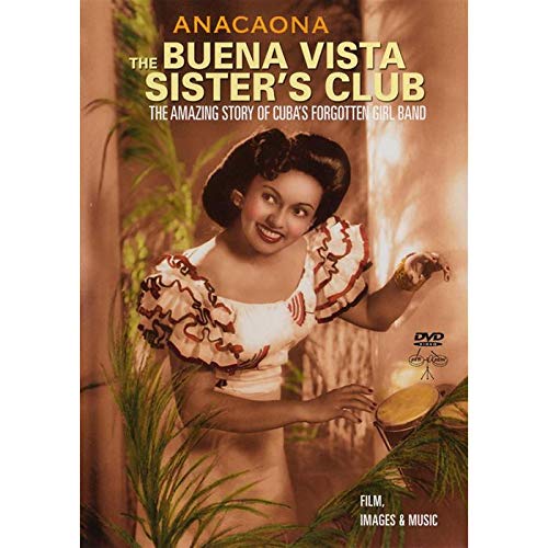 Buena Vista Sisters Club - Anacaona : The Amazing Story of Cuba's Forgotten Girl Band