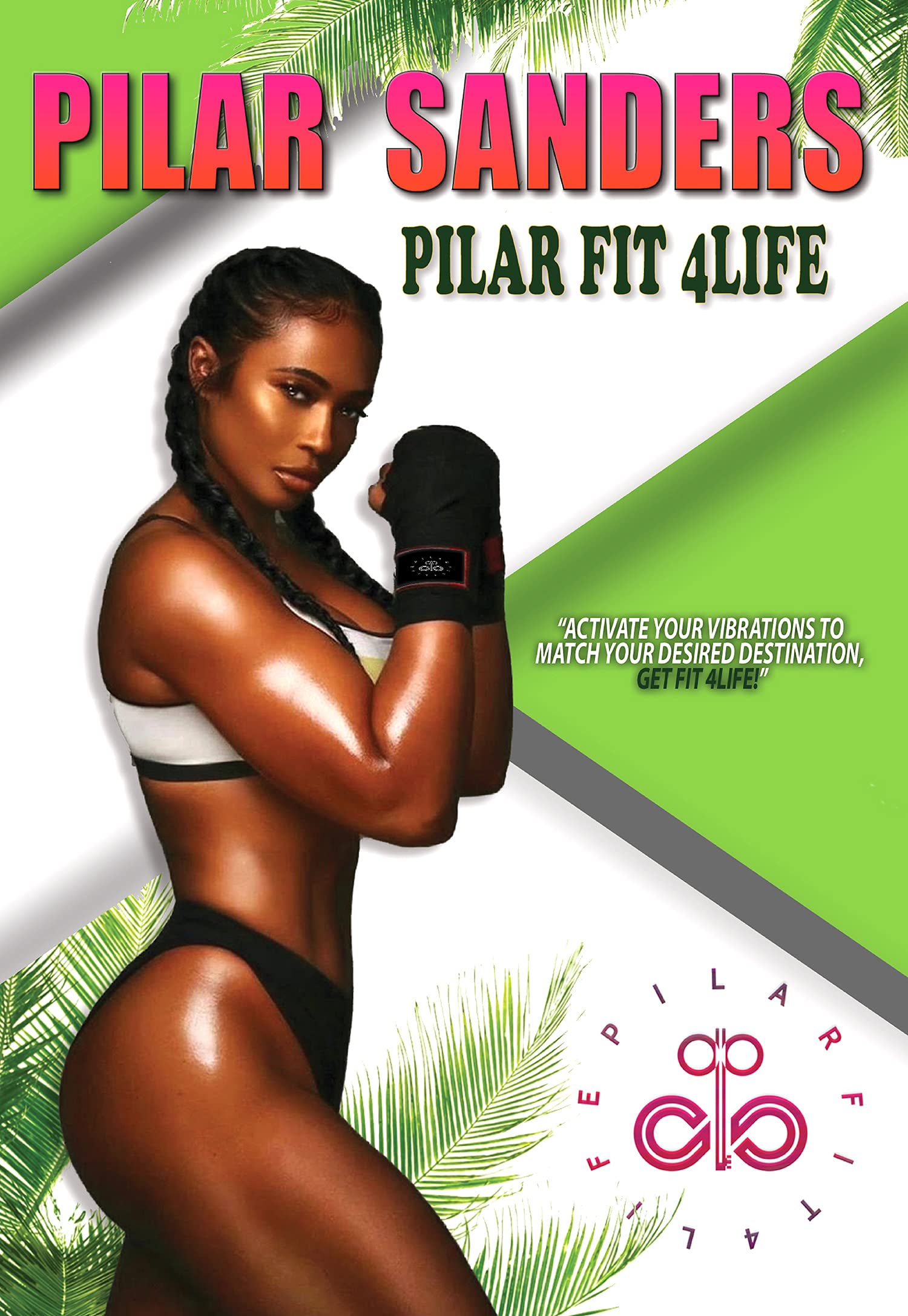Pilar Sanders - Pilar Fit 4 Life