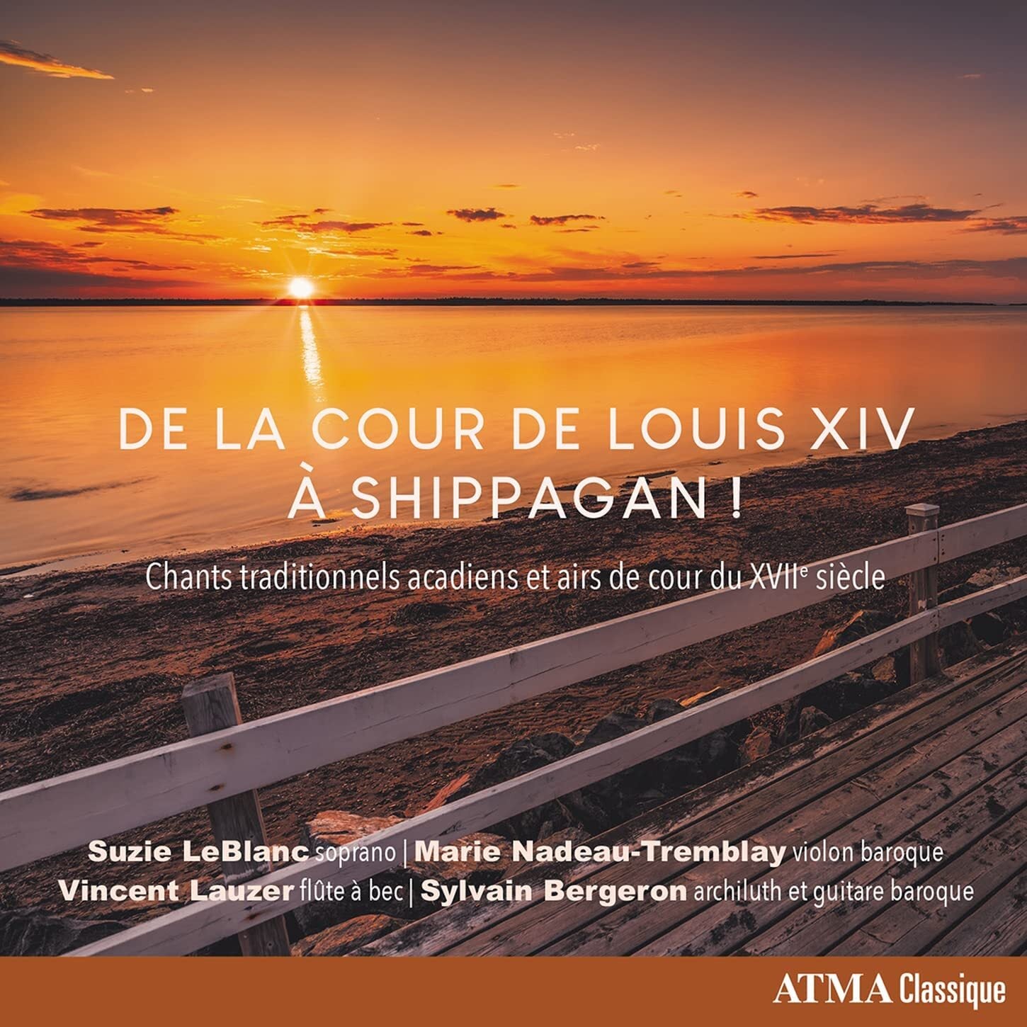 De La Cour De Louis XIV: A Shippagan!: Chants Traditionnels Acadiens Et Airs De Cour Du XVIIe Siècle