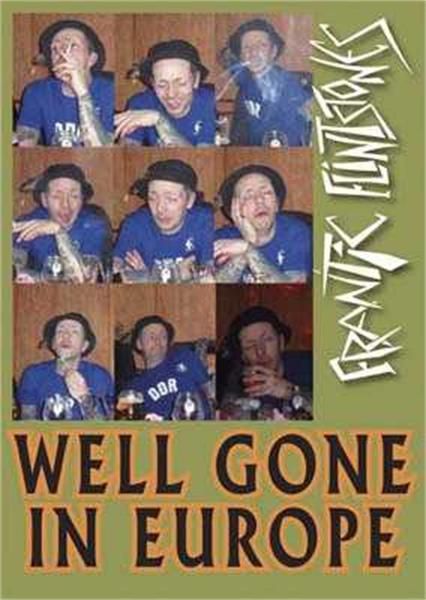 Frantic Flintstones -Well Gone In Europe