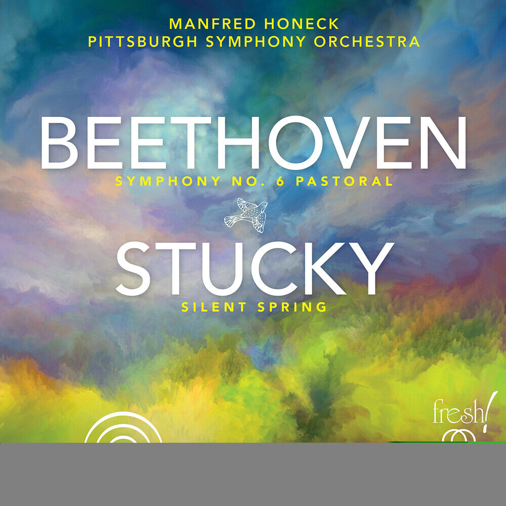 Beethoven: Symphony No. 6 'Pastoral'/Stucky: Silent Spring