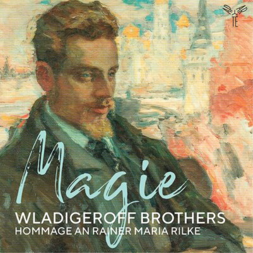 Wladigeroff Brothers: Magie - Hommage an Rainer Maria Rilke