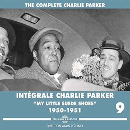 Intégrale Charlie Parker: My Little Suede Shoes 1950-1951 - Volume 9