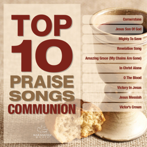 Top 10 Praise Songs: Communion