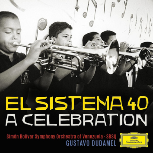 Gustavo Dudamel: El Sistema 40: A Celebration