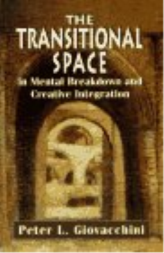 The Transitional Space in Mental Breakdown and Creative Integration