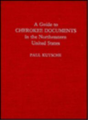 A Guide to Cherokee Documents in the Northeastern United States