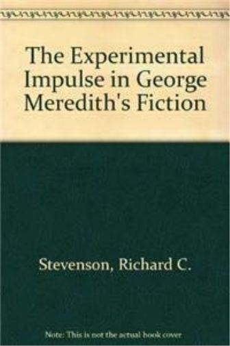 The Experimental Impulse in George Meredith's Fiction