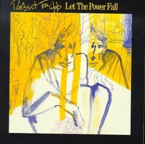 Let The Power Fall ( An Album Frippertronics )