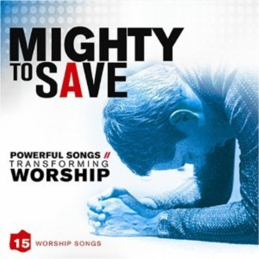 mighty to save
