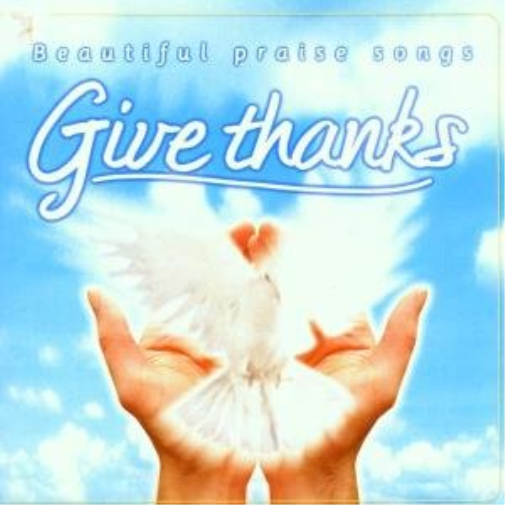 Give Thanks Beautiful Praise Songs