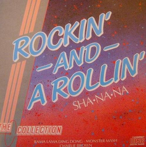 SHA NA NA - Rockin and a Rollin: The Collection