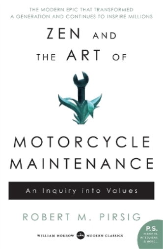 Zen and the Art of Motorcycle Maintenance