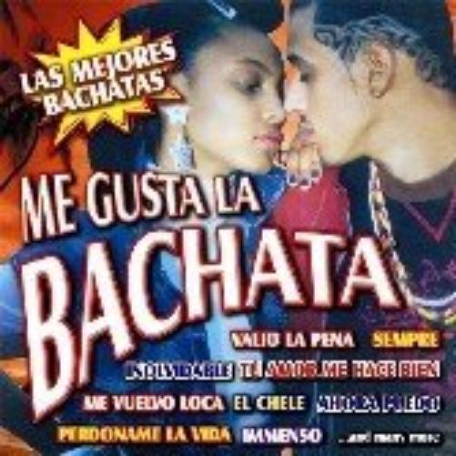 Me Gusta La Bachata-Las Mejores Bac