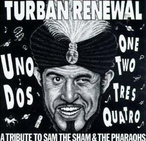 Turban Renewal: A Tribute to Sam the Sham & the Pharaohs