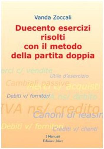 Duecento esercizi risolti con il metodo della partita doppia