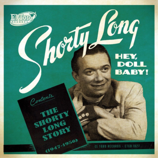 Shorty Long: The Shorty Long Story 1947-1956
