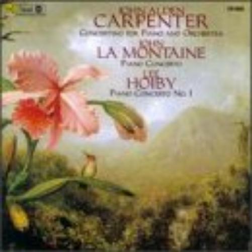 Carpenter: Concertino for Piano and Orchestra / Hoiby & La Montaine: Piano Concertos