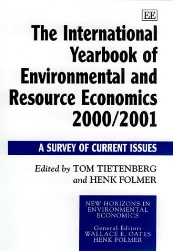 The International Yearbook of Environmental and Resource Economics 2000/2001: A Survey of Current Issues (New Horizons in Environmental Economics series