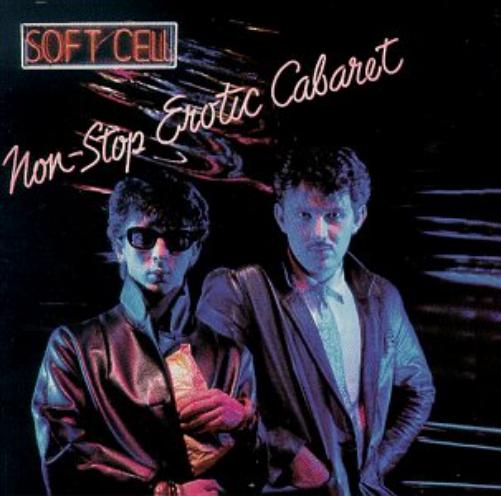 Soft Cell-Non Stop Erotic Cabaret