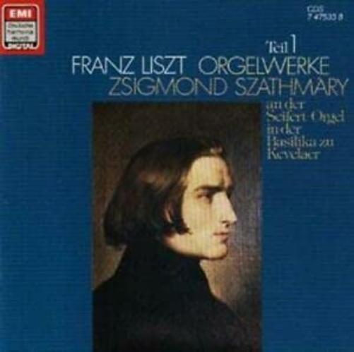 Zsigmond Szathmary - Franz Liszt Orgelwerke Teil 1