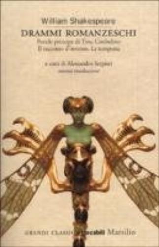 William Shakespeare - Drammi Romanzeschi. Pericle Principe Di Tiro, Cimbelino, Il Racconto D`Inverno, La Tempesta